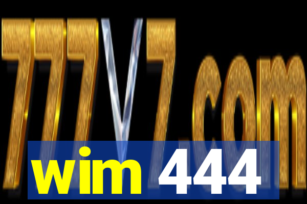 wim 444